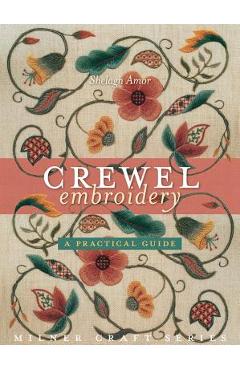 Coperta cărții 'Crewel Embroidery: A Practical Guide - Shelagh Amor'