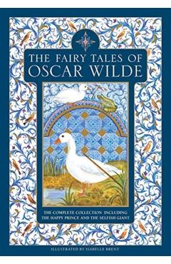The Fairy Tales of Oscar Wilde: The Complete Collection Including the Happy Prince and the Selfish Giant - Oscar Wilde
