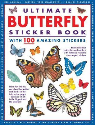 Ultimate Butterfly Sticker Book with 100 Amazing Stickers: Learn All about Butterflies and Moths - With Fantastic Reusable Easy-To-Peel Stickers - Armadillo Press
