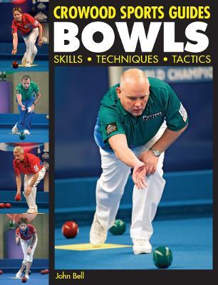 Bowls: Skills, Techniques, Tactics - John Bell