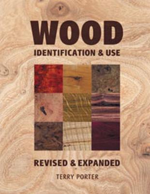 Wood Identification & Use: Identification & Use - Terry Porter
