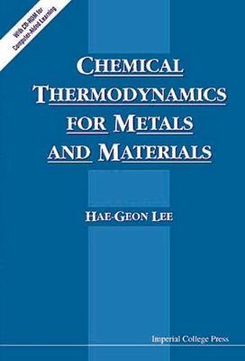 Chemical Thermodynamics for Metals and Materials - Hae-geon Lee