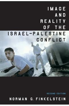 Image and Reality of the Israel-Palestine Conflict - Norman G. Finkelstein