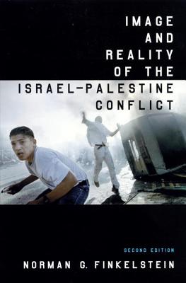 Image and Reality of the Israel-Palestine Conflict - Norman G. Finkelstein