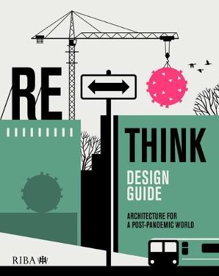 Rethink Design Guide: Architecture for a Post-Pandemic World - Nicola Gillen