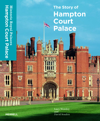 The Story of Hampton Court Palace - Lucy Worsley