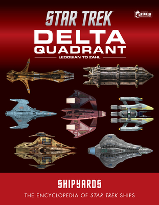 Star Trek Shipyards: The Delta Quadrant Vol. 2 - Ledosian to Zahl - Ian Chaddock