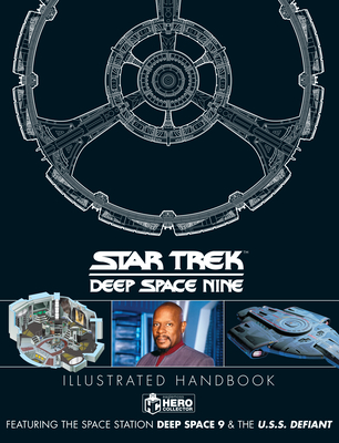 Star Trek: Deep Space 9 & the U.S.S Defiant Illustrated Handbook - Simon Hugo
