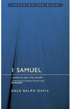 1 Samuel: Looking on the Heart - Dale Ralph Davis