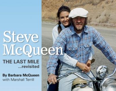 Steve McQueen: The Last Mile... Revisited - Barbara Mcqueen