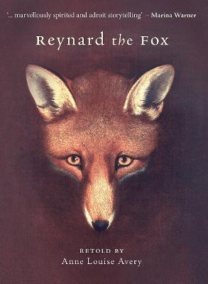 Reynard the Fox - Anne Louise Avery