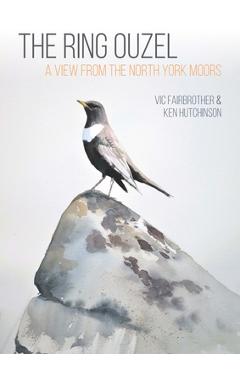 Poza produsului The Ring Ouzel: A View from the North York Moors - Vic Fairbrother
