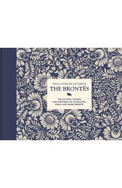 The Illustrated Letters of the Bronts: The Letters, Diaries and Writings of Charlotte, Emily and Anne Bront - Juliet Gardiner