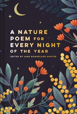 A Nature Poem for Every Night of the Year - Jane Mcmorland Hunter