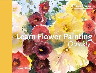 Learn Flower Painting Quickly - Trevor Waugh
