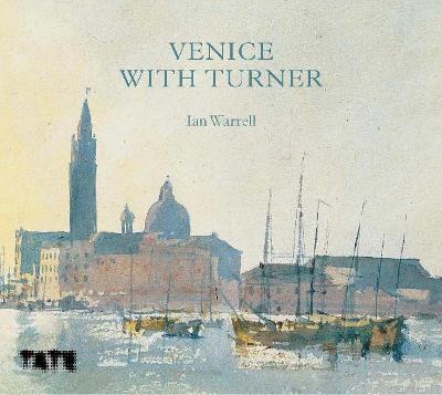 Venice with Turner - Ian Warrell