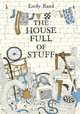 The House Full of Stuff - Emily Rand