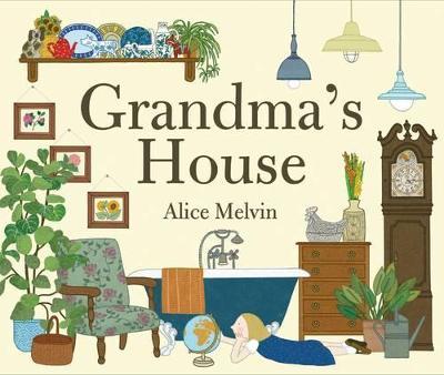 Grandma's House - Alice Melvin
