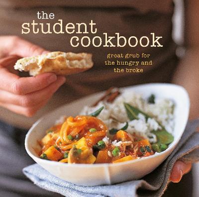 The Student Cookbook: Great Grub for the Hungry and the Broke - Ryland Peters & Small