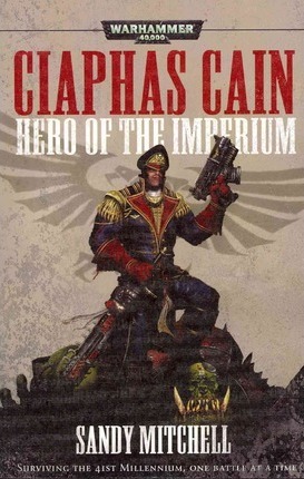 Ciaphas Cain: Hero of the Imperium - Sandy Mitchell