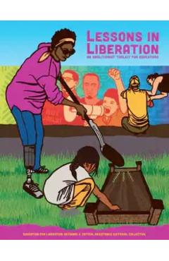 Lessons in Liberation: An Abolitionist Toolkit for Educators - Collective The Education For Liberation