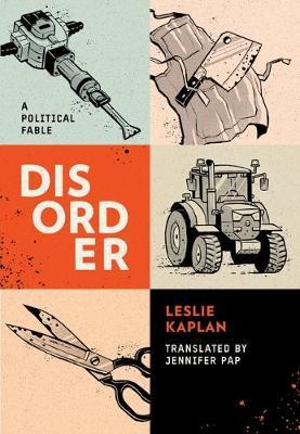 Disorder: A Fable - Leslie Kaplan