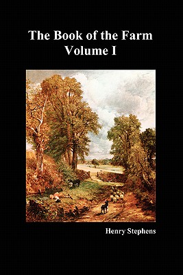 The Book of the Farm. Volume I. (Softcover) - Henry Stephens