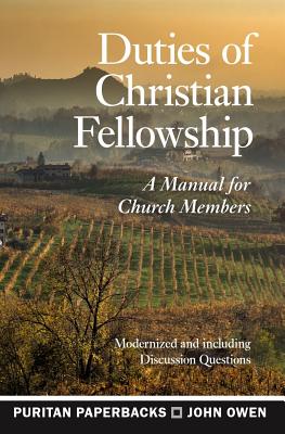 Duties of Christian Fellowship - John Owen