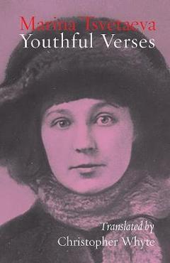 Coperta cărții 'Youthful Verses - Marina Tsvetaeva'