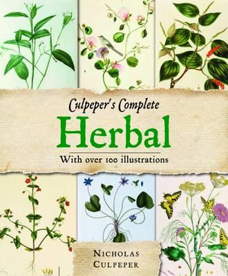 Culpeper's Herbal: Over 400 Herbs and Their Uses - Nicholas Culpeper