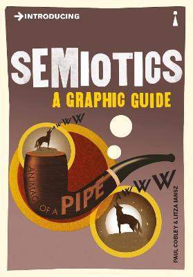 Introducing Semiotics: A Graphic Guide - Paul Cobley