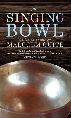 The Singing Bowl - Malcolm Guite