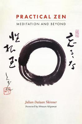 Practical Zen: Meditation and Beyond - Julian Daizan Skinner