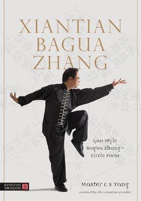 Xiantian Bagua Zhang: Gao Style Bagua Zhang - Circle Form - C. S. Tang