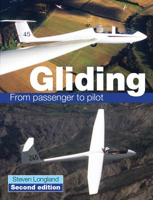 Gliding: From Passenger to Pilot - Steven Longland