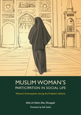 Muslim Woman's Participation in Social Life - Abd Al-halim Abu Shuqqah