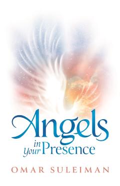 Angels in Your Presence - Omar Suleiman