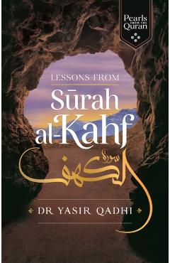 Lessons from Surah Al-Kahf - Yasir Qadhi