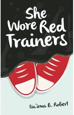 She Wore Red Trainers - Na'ima B. Robert