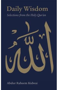 Daily Wisdom: Selections from the Holy Qur'an - Abdur Raheem Kidwai