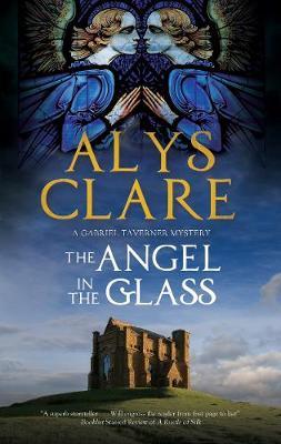The Angel in the Glass: A New Forensic Mystery Series Set in Stuart England - Alys Clare