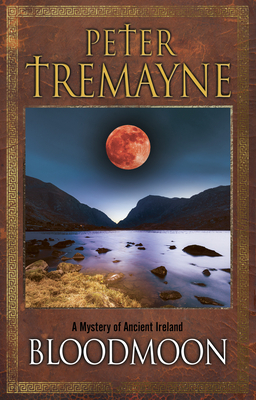 Bloodmoon: A Mystery of Ancient Ireland - Peter Tremayne