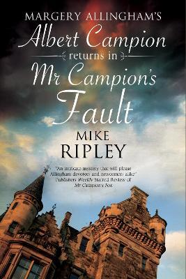MR Campion's Fault: Margery Allingham's Albert Campion's New Mystery - Mike Ripley