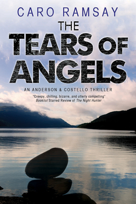 The Tears of Angels: A Scottish Police Procedural - Caro Ramsay