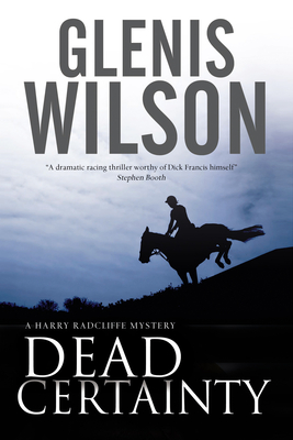 Dead Certainty: A Contemporary Horse Racing Mystery - Glenis Wilson