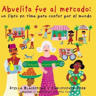 Abuelita Fue Al Mercado a Round-The World Counting Rhyme - Stella Blackstone