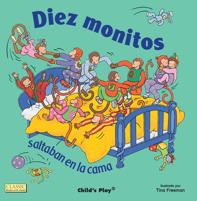 Diez Monitos Saltaban en la Cama = Ten Little Monkeys Jumping on the Bed - Tina Freeman