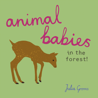 Coperta cărții 'Animal Babies in the Forest! - Julia Groves'