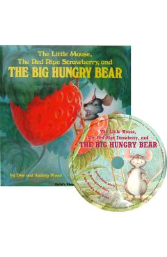 The Little Mouse, the Red Ripe Strawberry and the Big Hungry Bear - Audrey Wood