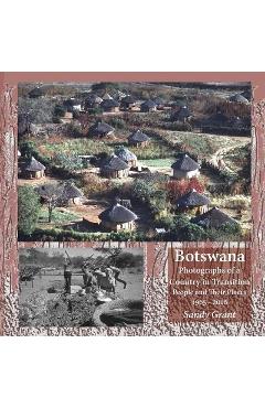 Poza produsului Botswana: Photographs of a Country in Transition; People and Their Places 1965 - 2016 - Sandy Grant